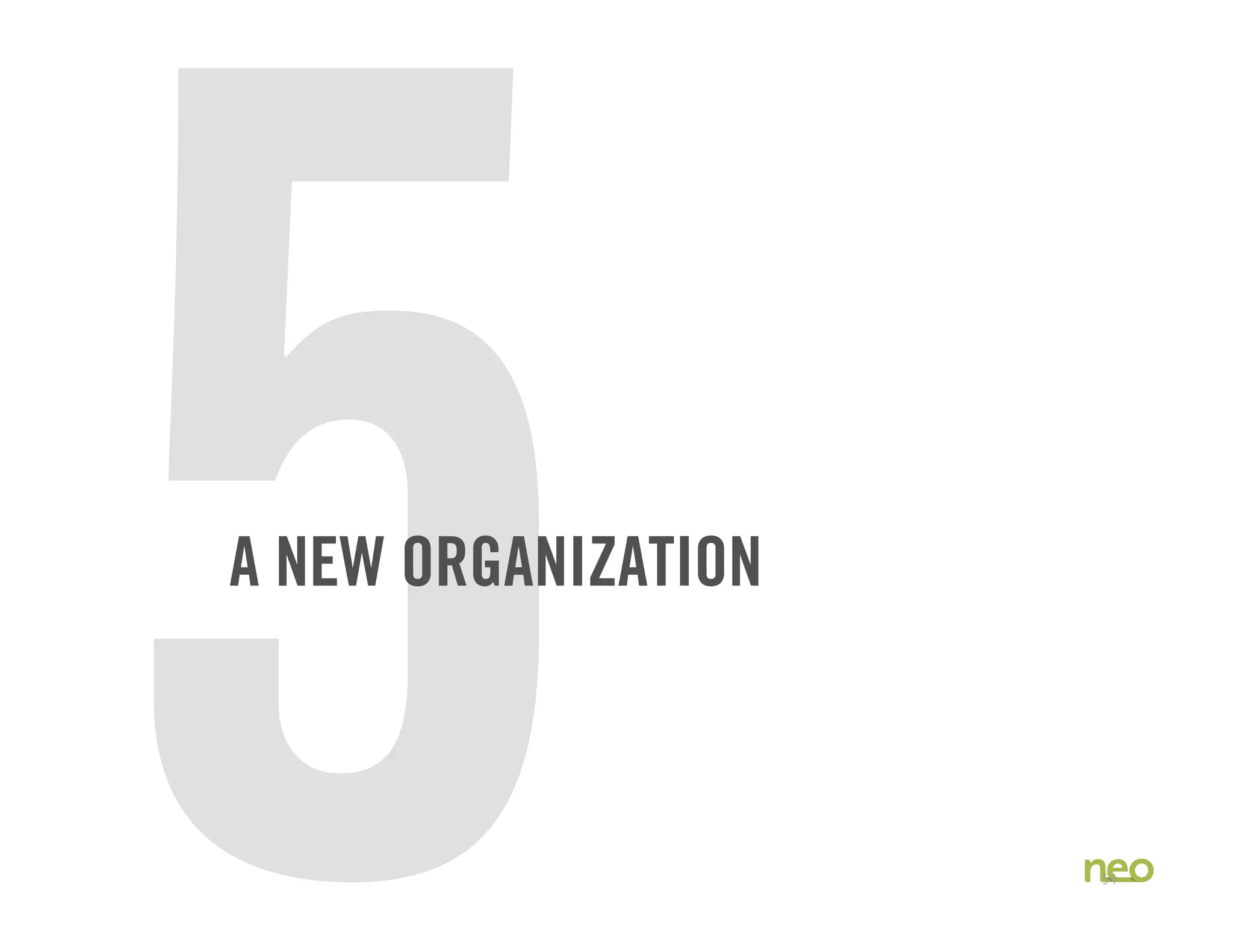 5A NEW ORGANIZATION
54
 