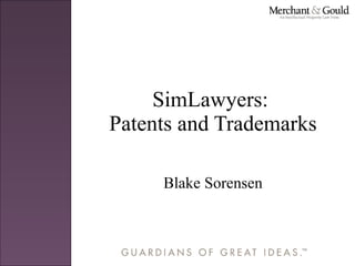 SimLawyers:  Patents and Trademarks Blake Sorensen 
