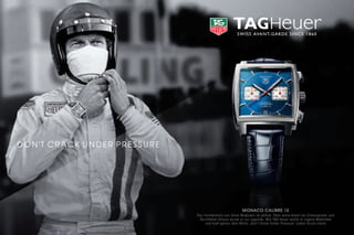 MONACO CALIBRE 12 
Das Vermächtnis von Steve McQueen ist zeitlos. Über seine Arbeit als Schauspieler und 
Rennfahrer hinaus wurde er zur Legende. Wie TAG Heuer setzte er eigene Maßstäbe 
und hielt getreu dem Mot to „Don‘t Crack Under Pressure“ jedem Druck stand. 
 