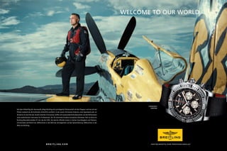 6HLWGHP+ùKHQĠXJGHU$HURQDXWLNSĠHJW%UHLWOLQJHLQHSULYLOHJLHUWH3DUWQHUVFKDIWPLWGHU)OLHJHUHLXQGKDWVLFKEHL 
3LORWHQZHOWZHLWDOVGLH.XOWPDUNHVFKOHFKWKLQSURğOLHUW,QGHUQHXHQKURQRPDW$LUERUQHHLQHU6SH]LDOVHULHGHUYRU 
-DKUHQIđUGLH(OLWHGHU$YLDWLNNUHLHUWHQKURQRPDWWUHIIHQVLFKDXVVHURUGHQWOLFKH5REXVWKHLWXQGGLH3HUIRUPDQFH 
HLQHVDXWKHQWLVFKHQ,QVWUXPHQWIRU3URIHVVLRQDOV'HUIđUH[WUHPVWH(LQVÃW]HNRQ]LSLHUWH=HLWPHVVHUIđKUWDQ%RUGHLQ 
%UHLWOLQJ0DQXIDNWXUNDOLEHUPLWGDVGLH26GLHREHUVWHRIğ]LHOOH,QVWDQ]LQ6DFKHQ=XYHUOÃVVLJNHLWXQG3UÃ]LVLRQ 
KURQRPHWHU]HUWLğ]LHUWKDW:LOONRPPHQLQGHU:HOWGHU9HUZHJHQKHLWXQGGHU6SLW]HQOHLVWXQJ:LOONRPPHQLQGHU 
:HOWYRQ%UHLWOLQJ 
:(/20(72285:25/' 
   
BREITLING.COM 
+52120$7 
$,5%251( 
 
