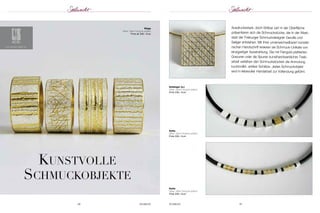 Ausdrucksstark, doch fühlbar zart in der Oberfläche 
präsentieren sich die Schmuckstücke, die In der Werk - 
statt der Freiburger Schmuckdesigner Gerullis und 
Seliger entstehen. Mit ihrer unverwechselbaren künstle - 
rischen Handschrift kreieren sie Schmuck-Unikate von 
einzigartiger Ausstrahlung. Die mit Feingold plattierten 
Gravuren oder die Spuren kunsthandwerk licher Treib - 
arbeit verleihen den Schmuckstücken die Anmutung 
kunstvoller, antiker Schätze. Jedes Schmuckobjekt 
wird in liebevoller Hand arbeit zur Vollendung geführt. 
Ringe 
Silber, Silber Feingold plattiert 
Preis ab 338,– Euro 
66 SCHMUCK SCHMUCK 67 
www.gerullis-seliger.de 
kunStVolle 
SchmuckobJekte 
Anhänger (o.) 
Silber, Silber Feingold plattiert 
Preis 238,– Euro 
Kette 
Silber, Silber Feingold plattiert 
Preis 338,– Euro 
Kette 
Silber, Silber Feingold plattiert 
Preis 338,– Euro 
 
