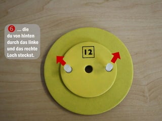 … die
du von hinten
durch das linke
und das rechte
Loch steckst.

 