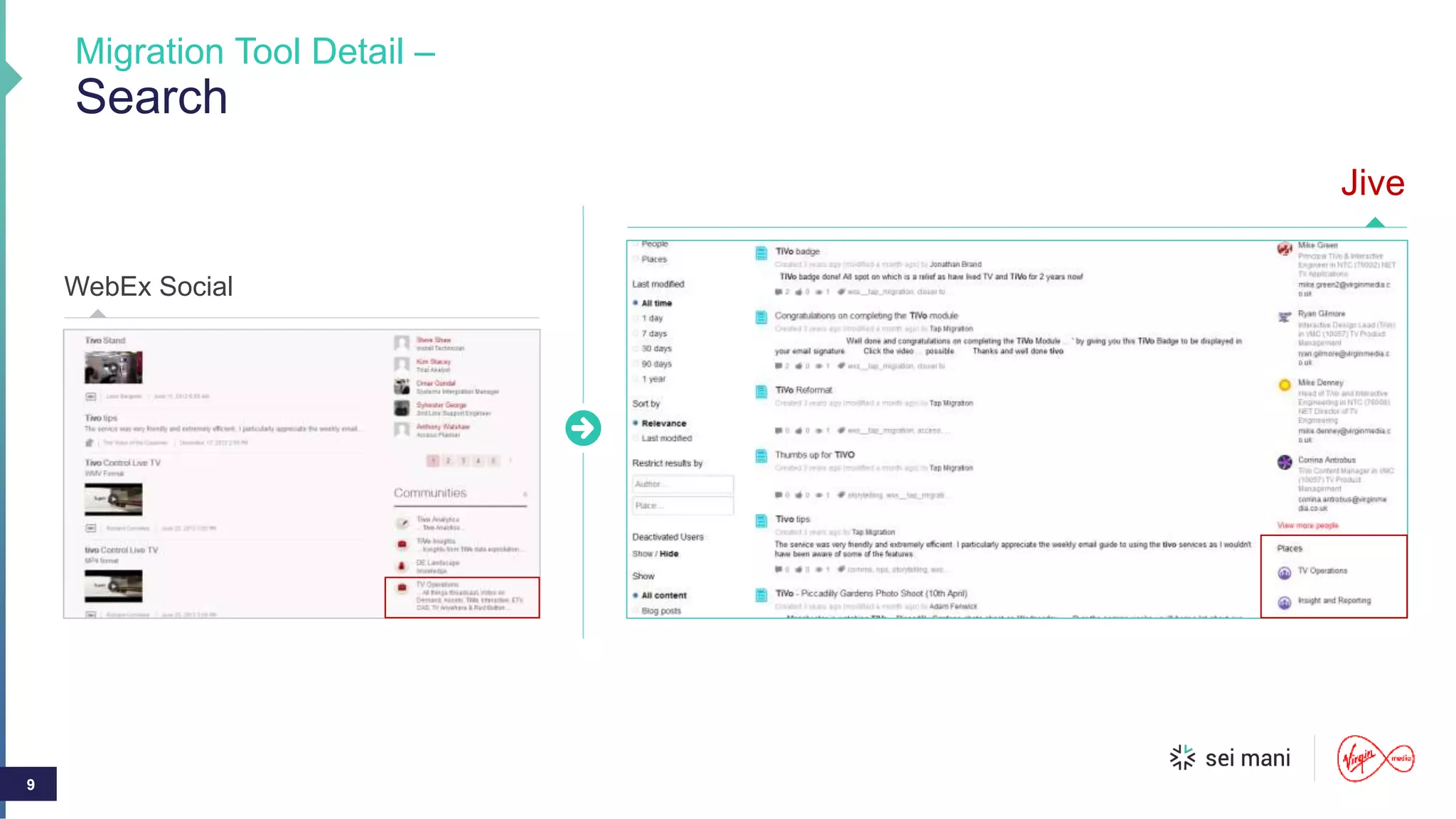 9
Migration Tool Detail –
Search
9
WebEx Social
Jive
 