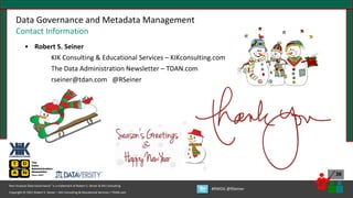 Copyright © 2021 Robert S. Seiner – KIK Consulting & Educational Services / TDAN.com
Non-Invasive Data Governance™ is a trademark of Robert S. Seiner & KIK Consulting
#RWDG @RSeiner
36
Data Governance and Metadata Management
Contact Information
• Robert S. Seiner
KIK Consulting & Educational Services – KIKconsulting.com
The Data Administration Newsletter – TDAN.com
rseiner@tdan.com @RSeiner
 
