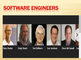 SOFTWARE ENGINEERS
8
 