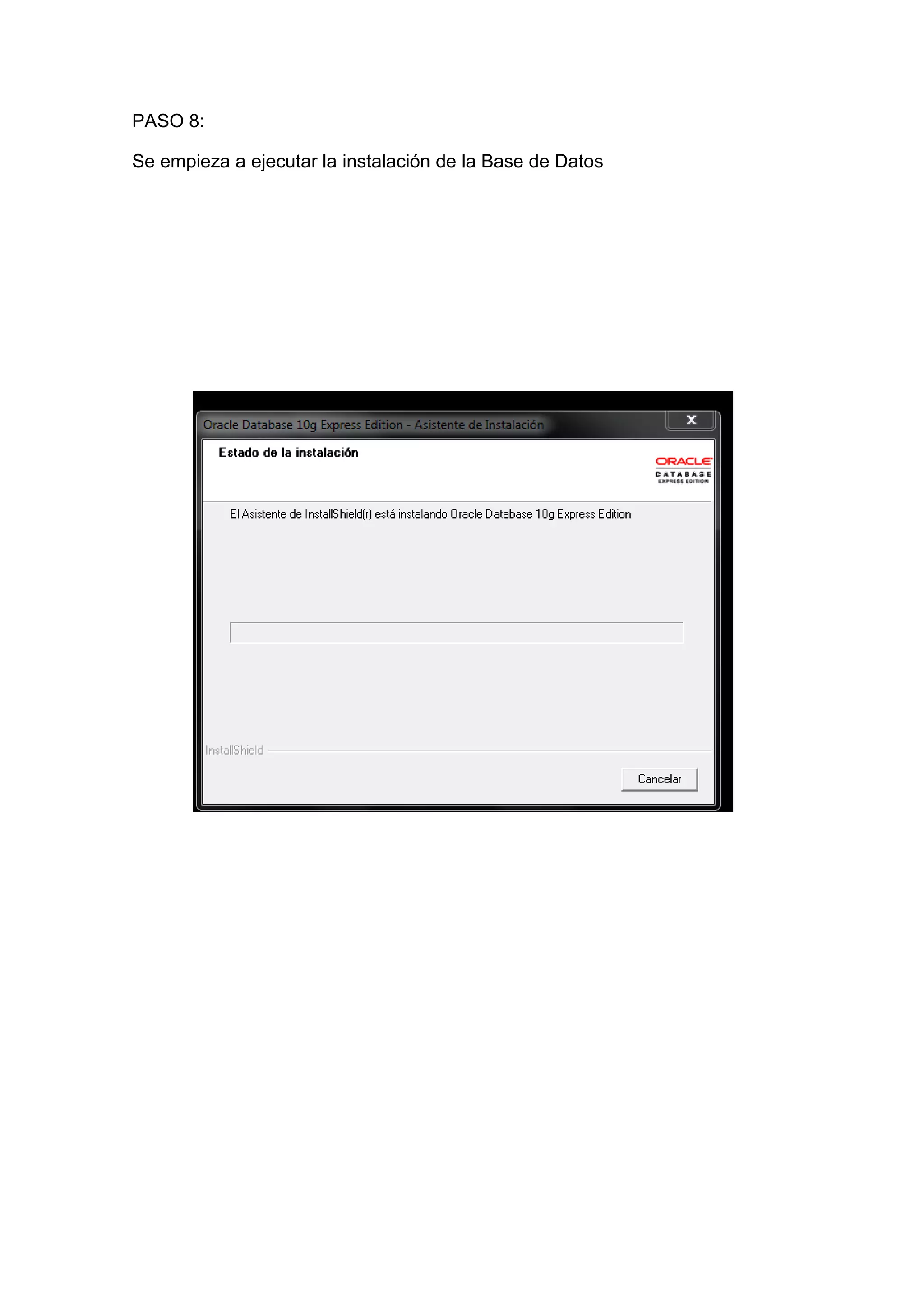 PASO 8:

Se empieza a ejecutar la instalación de la Base de Datos
 
