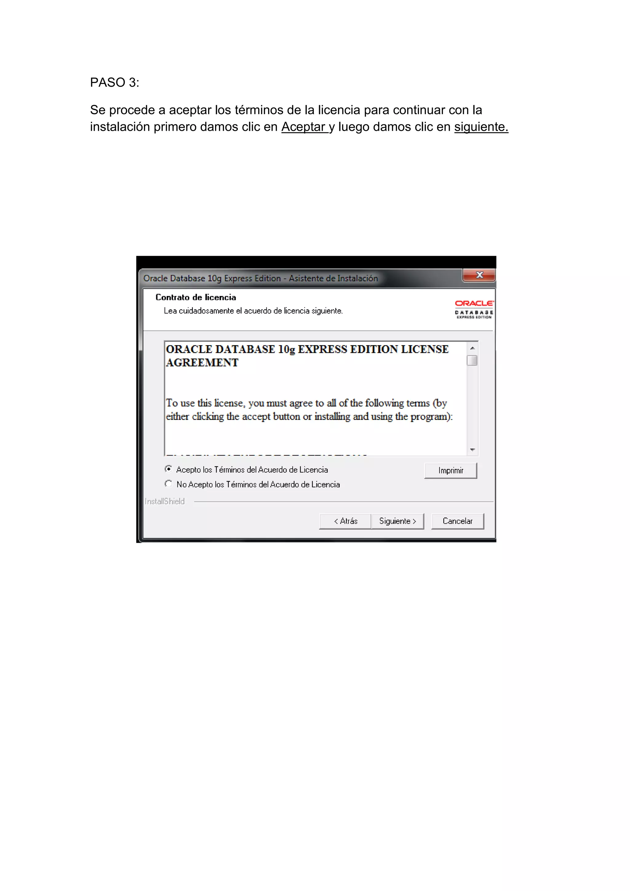 PASO 3:

Se procede a aceptar los términos de la licencia para continuar con la
instalación primero damos clic en Aceptar y luego damos clic en siguiente.
 