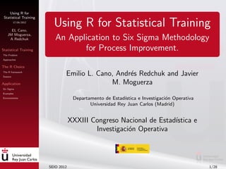 Using R for
 Statistical Training
         17/04/2012


     EL Cano,
                          Using R for Statistical Tr...