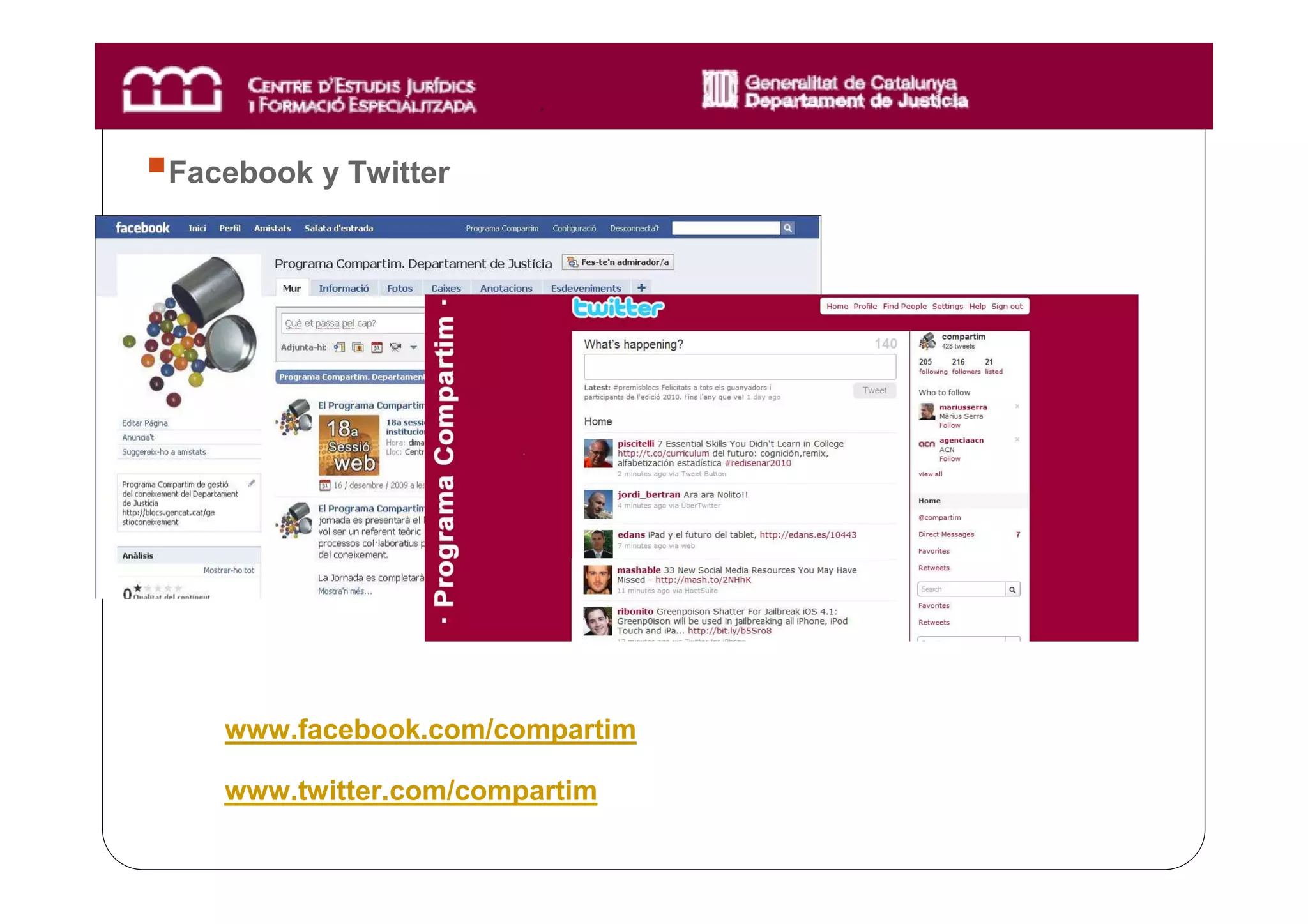 Facebook y Twitter




   www.facebook.com/compartim

   www.twitter.com/compartim
 