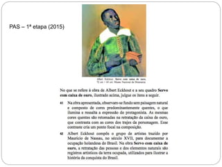 PAS – 1ª etapa (2015)
 