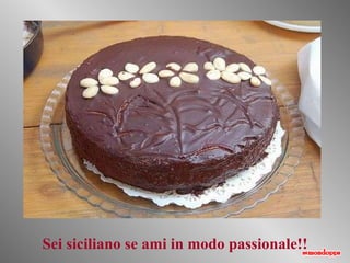 Sei siciliano se ami in modo passionale!! 