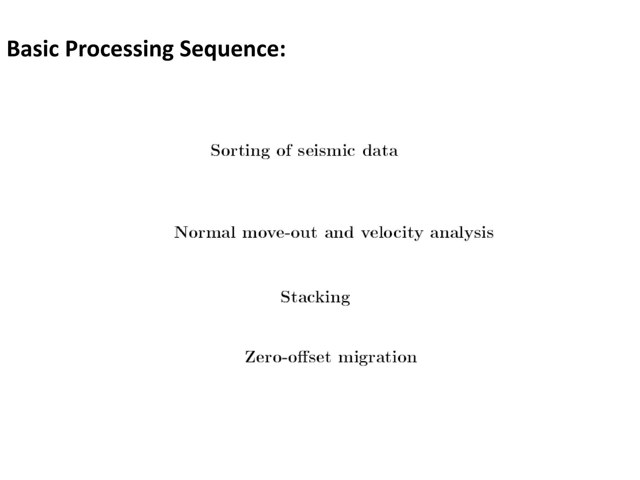 Basic Processing Sequence:
 