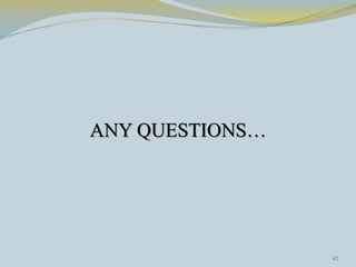 ANY QUESTIONS…
42
 