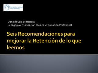 Daniella Saldias Herrera
Pedagogía en Educación Técnica y Formación Profesional
 
