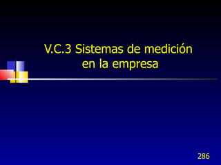 V.C.3 Sistemas de medición  en la empresa 