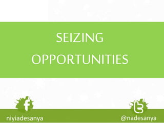 SEIZING
OPPORTUNITIES
 