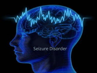Seizure Disorder

 