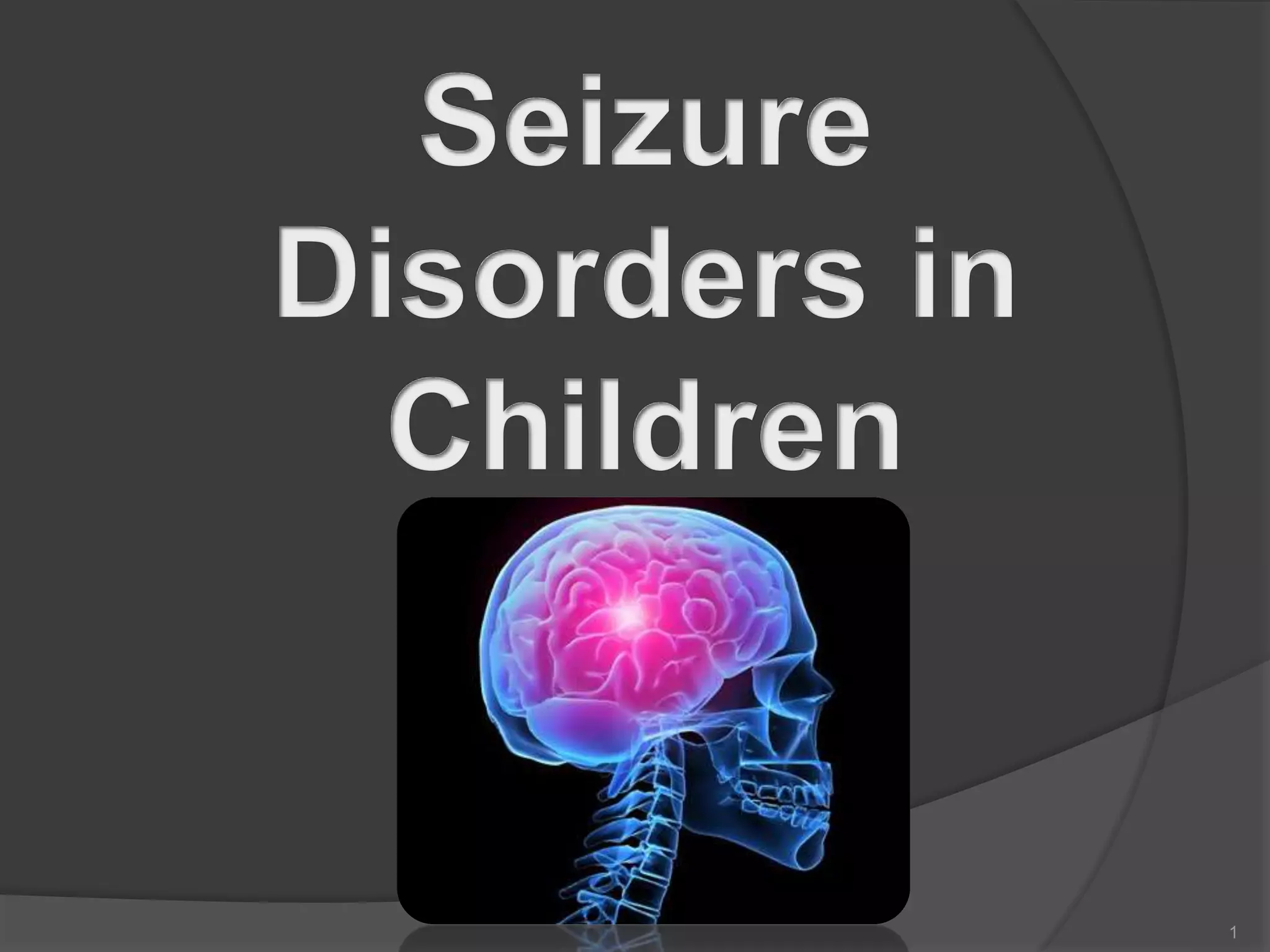 Seizure disorders in children | PPTX