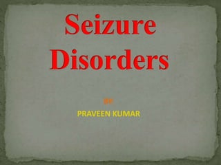 SEIZURES DISORDERS.pptx neuro disorders brain | PPTX