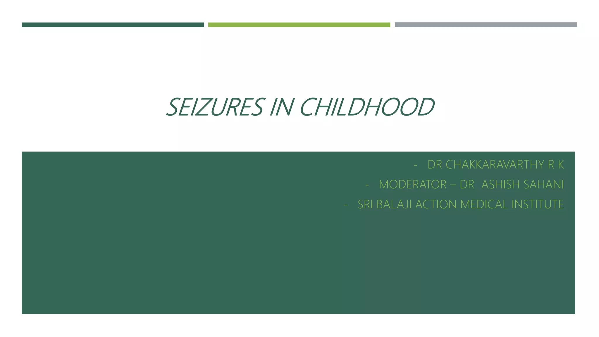 Seizures in childhood | PPTX