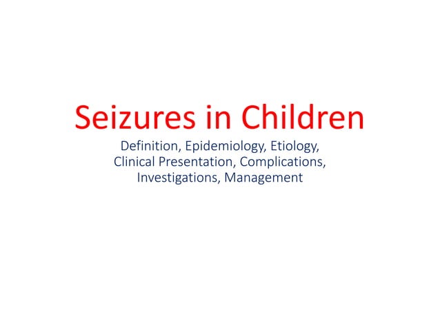Seizures in children 2021 | PDF | Brain and Nervous System Disorders ...