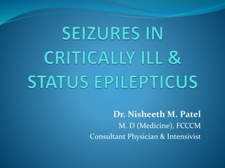 Dr. Nisheeth M. Patel
M. D (Medicine), FCCCM
Consultant Physician & Intensivist
 