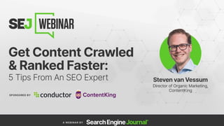 Get Content Crawled & Ranked Faster:
5 Tips From An SEO Expert
 