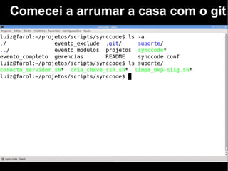 Comecei a arrumar a casa com o git
 