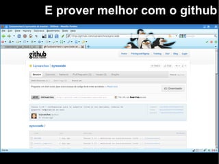E prover melhor com o github
 