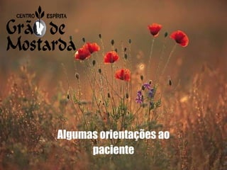 Algumas orientações ao paciente 