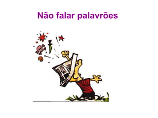 Não falar palavrões   