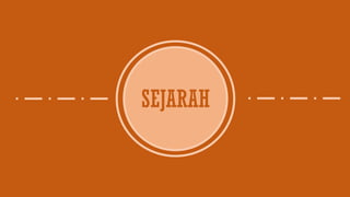SEJARAH
 
