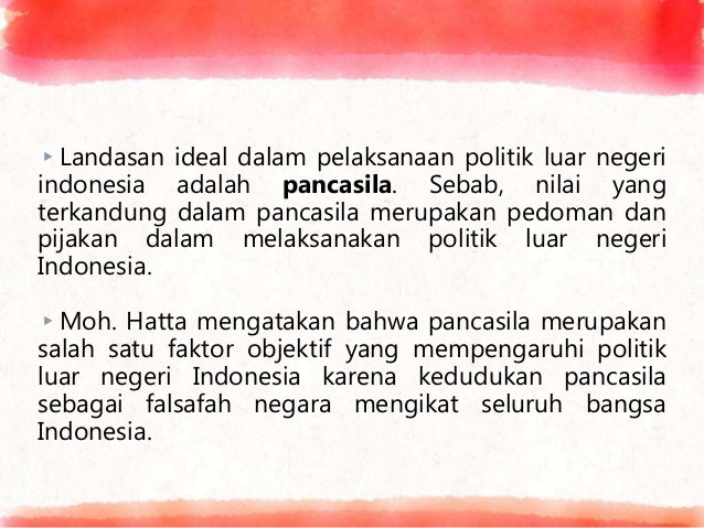 Landasan Luar Negeri Politik Bebas Aktif Indonesia Landasan Luar Negeri Politik Bebas Aktif Indonesia