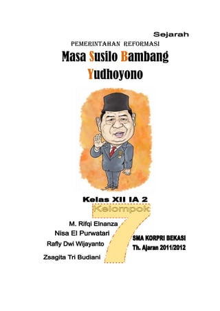 Pemerintahan REFORMASi

Masa Susilo Bambang
    Yudhoyono
 