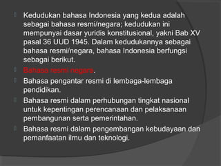 Kapan bahasa indonesia dinyatakan kedudukannya sebagai bahasa negara