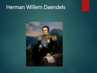Herman Willem Daendels 
 