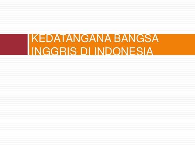Kedatangan Bangsa Inggris Ke Indonesia