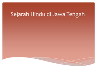 Sejarah Hindu di Jawa Tengah
 