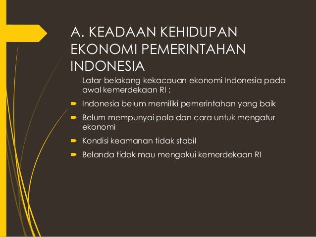 Keadaan Politik Dan Ekonomi Indonesia Pasca Kemerdekaan Sampai Tahun