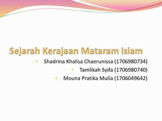 • Shadrina Khalisa Chaerunissa (1706980734)
• Tamlikah Syifa (1706980740)
• Mouna Pratika Mulia (1706049642)
 