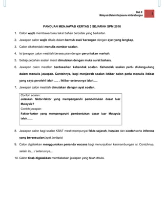 Bab 9:
Malaysia Dalam Kerjasama Antarabangsa
2
PANDUAN MENJAWAB KERTAS 3 SEJARAH SPM 2016
1. Calon wajib membawa buku teks...