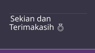Sekian dan
Terimakasih 
 