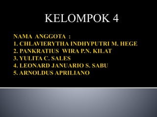 KELOMPOK 4
 