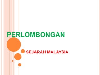 SEJARAH MALAYSIA PERLOMBONGAN 