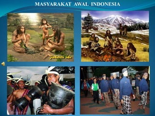 MASYARAKAT AWAL INDONESIA

 