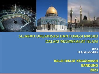 Oleh
H.A.Mushoddik
BALAI DIKLAT KEAGAMAAN
BANDUNG
2023
 