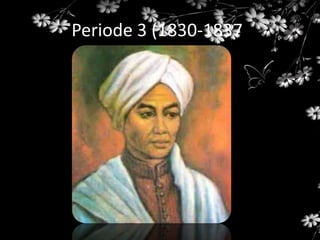 Periode 3 (1830-1837)