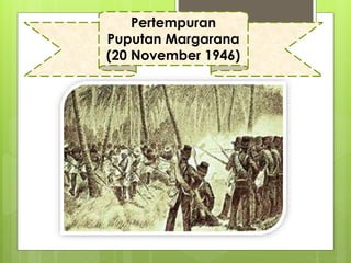 Pertempuran
Puputan Margarana
(20 November 1946)
 