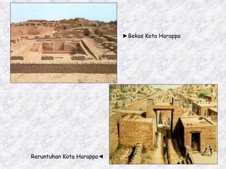 ►Bekas Kota Harappa
Reruntuhan Kota Harappa◄
 