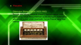 Sejarah perkembangan teknologi informasi (komputer) | PPTX